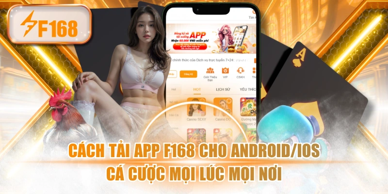 Cách Tải App F168 Cho Android/iOS Cá Cược Mọi Lúc Mọi Nơi